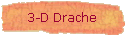 3-D Drache