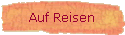 Auf Reisen