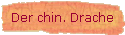 Der chin. Drache