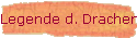 Legende d. Drachens