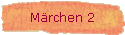 M�rchen 2