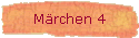 M�rchen 4