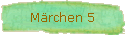 Märchen 5