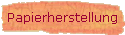 Papierherstellung